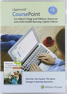 Lippincott CoursePoint Enhanced for Silbert-Flagg and Pillitteri's Maternal and Child Health Nursing