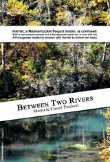 Between Two Rivers -  Marjorie Cusati Peickert