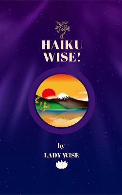 HAIKU WISE! - Lady Wise