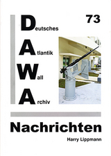 DAWA Nachrichten des Deutschen Atlantikwall-Archivs - Harry Lippmann, Erik Ritterbach