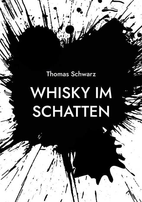 Whisky im Schatten - Thomas Schwarz