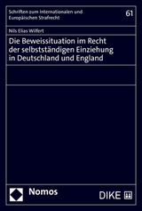 Die Beweissituation im Recht der selbstst&auml;ndigen Einziehung in Deutschland und England - Nils Elias Wilfert