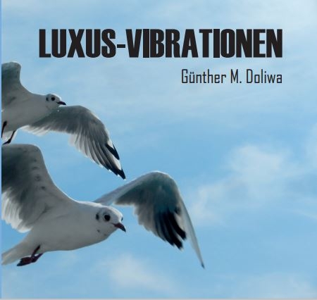 Luxus-Vibrationen - G&uuml;nther M. Doliwa