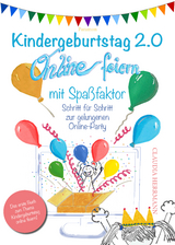 Kindergeburtstag 2.0 Online feiern mit Spa&szlig;faktor - Claudia Herrmann
