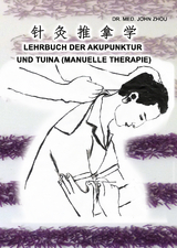 Lehrbuch der Akupunktur und Tuina (Manuelle Therapie) - John Zhou