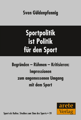 Sportpolitik ist Politik f&uuml;r den Sport - Sven G&uuml;ldenpfennig