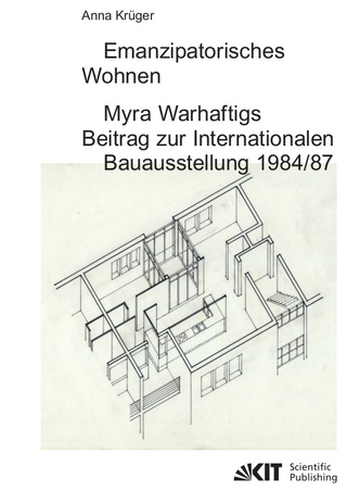 Emanzipatorisches Wohnen: Myra Warhaftigs Beitrag zur Internationalen Bauausstellung 1984/87