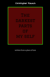 The darkest parts of my self - Christopher Reusch