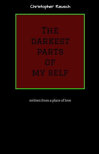 The darkest parts of my self
