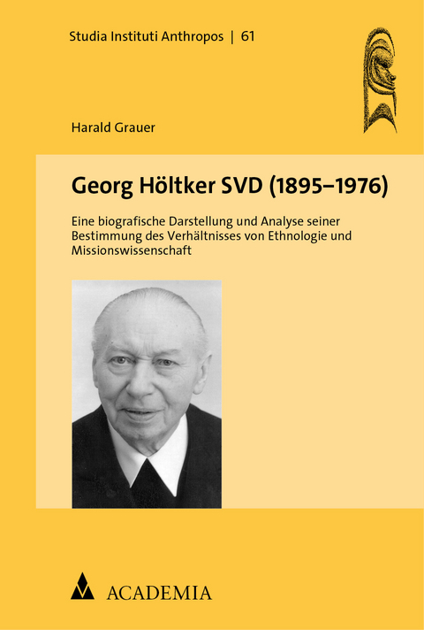 Georg H&ouml;ltker SVD (1895&mdash;1976) - Harald Grauer
