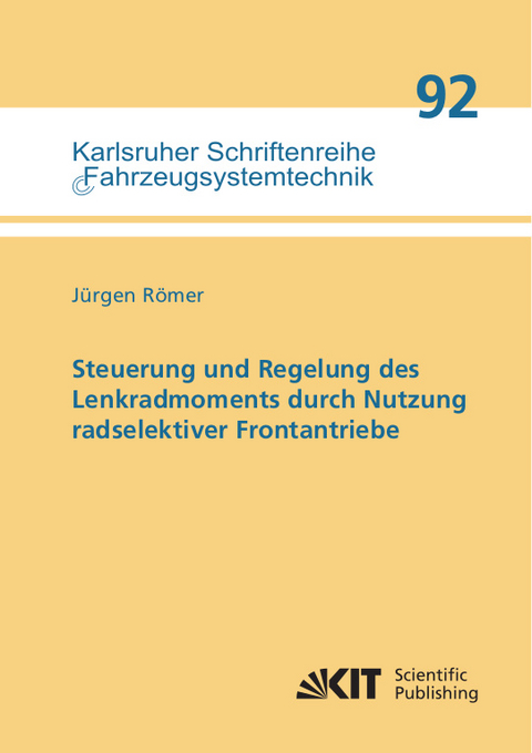 Steuerung und Regelung des Lenkradmoments durch Nutzung radselektiver Frontantriebe - J&uuml;rgen R&ouml;mer