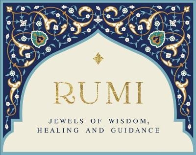 Rumi - Jewels of Wisdom, Healing and Guidance -  Rumi