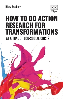 How to do Action Research for Transformations - Hilary Bradbury