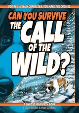 Can You Survive the Call of the Wild? - London, Jack; Jacobson, Ryan