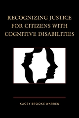 Recognizing Justice for Citizens with Cognitive Disabilities -  Kacey Brooke Warren