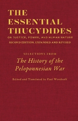 The Essential Thucydides: On Justice, Power, and Human Nature