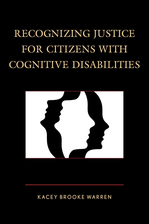 Recognizing Justice for Citizens with Cognitive Disabilities -  Kacey Brooke Warren