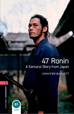 Oxford Bookworms Library Level 1: 47 Ronin: A Samurai Story from Japan E-Book