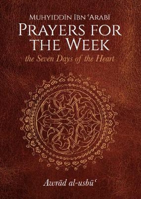 Prayers for the Week - Muhyiddin Ibn 'Arabi
