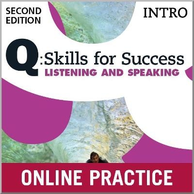 Q: Skills for Success 2e Intro Listening and Speaking Student Online Practice