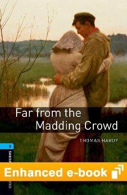 Oxford Bookworms Library Level 5: Far from the Madding Crowd E-Book