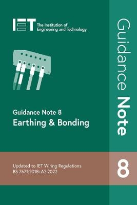 Guidance Note 8: Earthing & Bonding -  The Institution of Engineering and Technology