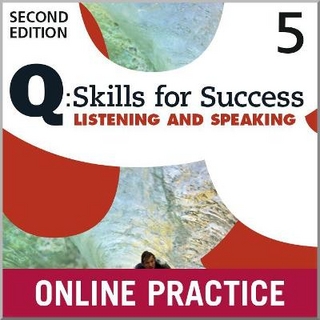Q: Skills for Success 2e Level 5 Listening and Speaking Student Online Practice