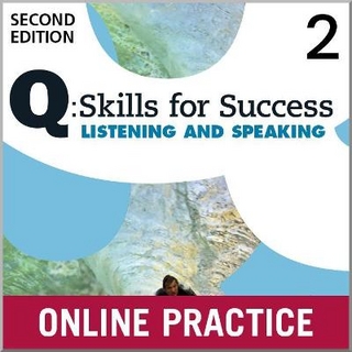 Q: Skills for Success 2e Level 2 Listening and Speaking Student Online Practice