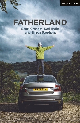 Fatherland - Simon Stephens, Scott Graham, Karl Hyde