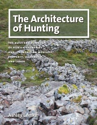 The Architecture of Hunting - Ashley Lemke
