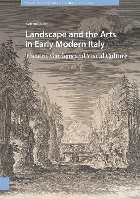 Landscape and the Arts in Early Modern Italy - Katrina Grant