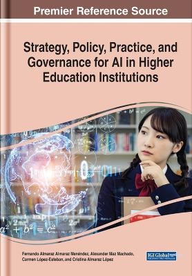 Strategy, Policy, Practice, and Governance for AI in Higher Education Institutions