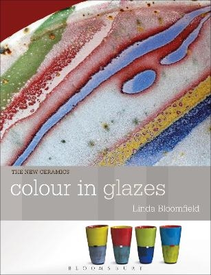 Colour in Glazes - Linda Bloomfield