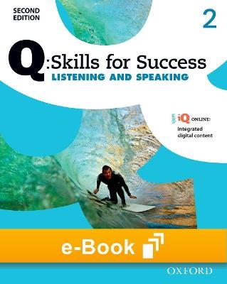 Q: Skills for Success 2e Level 2 Listening and Speaking Student E-Book
