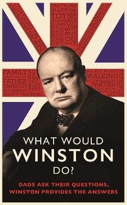 What Would Winston Do?: Dads ask their questions, Winston provides the answers - Ed Enfield