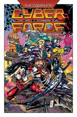 The Complete Cyberforce, Volume 1 - Marc Silvestri, Eric Silvestri, Jim Lee, Walter Simonson