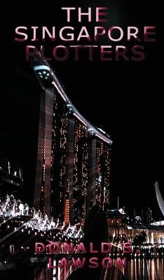 The Singapore Plotters - Donald S Lawson