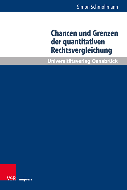 Chancen und Grenzen der quantitativen Rechtsvergleichung - Simon Schmollmann