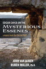 Edgar Cayce on the Mysterious Essenes - John Van Auken, Ruben Miller