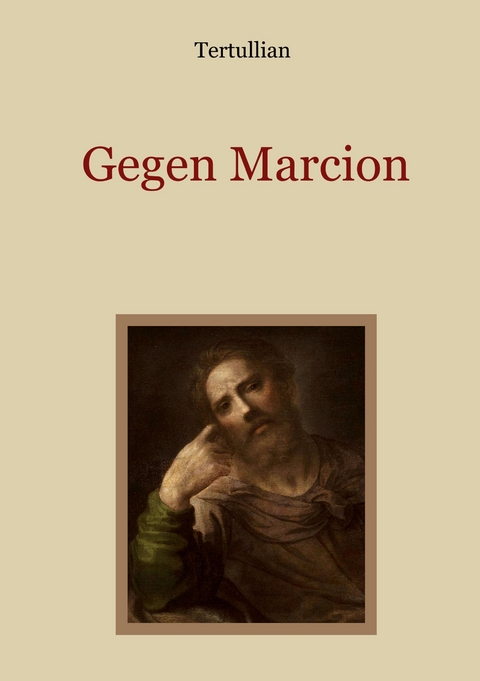 Gegen Marcion - Quintus Septimius Florens Tertullianus