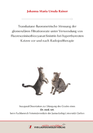 Transkutane fluorometrische Messung der glomerulären Filtrationsrate unter Verwendung von Fluoresceinisothiocyanat-Sinistrin bei hyperthyreoten Katzen vor und nach Radiojodtherapie