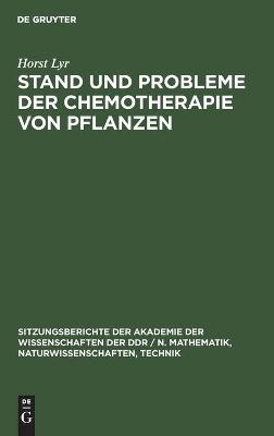 Stand und Probleme der Chemotherapie von Pflanzen - Horst Lyr