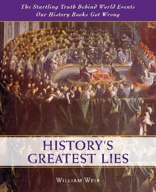 History's Greatest Lies