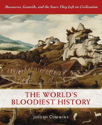 The World's Bloodiest History - Joseph Cummins