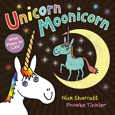 Unicorn Moonicorn - Nick Sharratt, Phoebe Tinkler