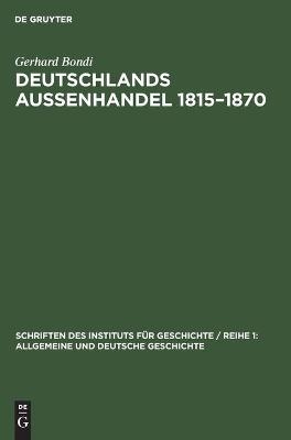 Deutschlands Aussenhandel 1815-1870 - Gerhard Bondi