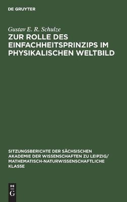Zur Rolle des Einfachheitsprinzips im physikalischen Weltbild - Gustav E. R. Schulze