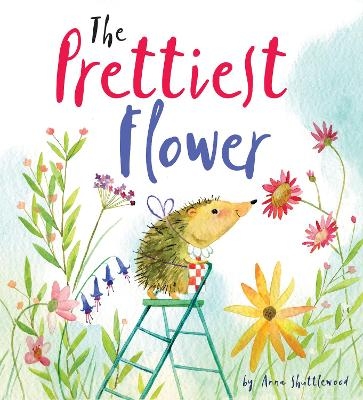The Prettiest Flower - Anna Shuttlewood