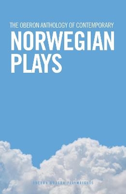 The Oberon Anthology of Contemporary Norwegian Plays - Eirik Fauske, Kristofer Gr&oslash;nskag, Pernille Dahl Johnsen