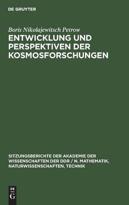 Entwicklung und Perspektiven der Kosmosforschungen - Boris Nikolajewitsch Petrow